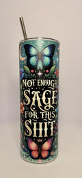 20 oz Not Enough Sage Glow in the Dark Stainless Steel Tumbler with Lid, Straw